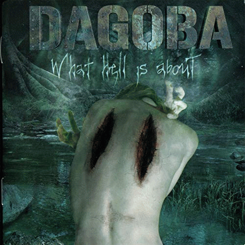 Dagoba : What Hell Is About